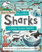 How To Daw Incredible Sharks And Other Ocean Giants