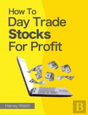 How To Day Trade Stocks For Profit