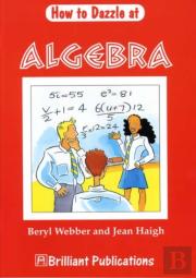 How To Dazzle At Algebra