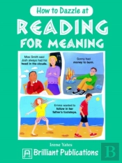 How To Dazzle At Reading For Meaning