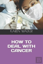 How To   Deal With  Cancer