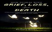 How To Deal With Grief, Loss, And Death