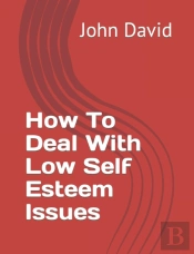 How To Deal With Low Self Esteem Issues
