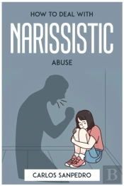 How To Deal With Narissistic Abuse