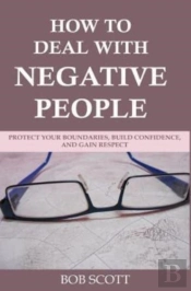 How To Deal With Negative People