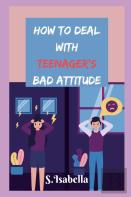 How To Deal With Teenager'S Bad Attitude