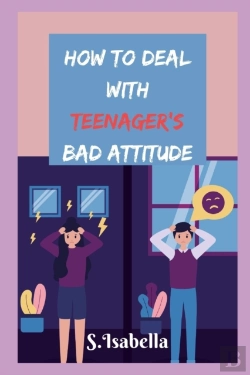 Bertrand.pt - How To Deal With Teenager'S Bad Attitude