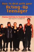 How To Deal With Your Acting-Up Teenager