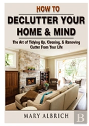 How To Declutter Your Home & Mind
