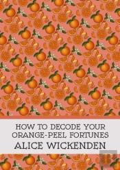 How To Decode Your Orange-Peel Fortunes