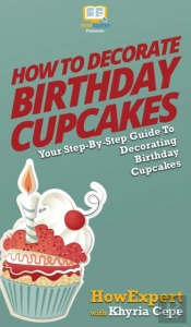 How To Decorate Birthday Cupcakes : Your