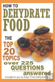 How To Dehydrate Food...