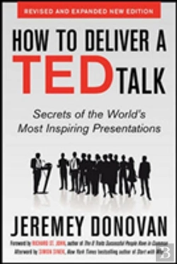 Bertrand.pt - How To Deliver A Ted Talk: Secrets Of The World'S Most Inspiring Presentations, Revised And Expanded New Edition, With A Foreword By Richard St. John And An Afterword By Simon Sinek