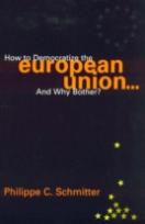 How To Democratize The European Union...And Why Bother?