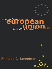 How To Democratize The European Union...And Why Bother?