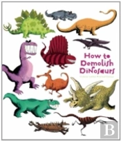 How To Demolish Dinosaurs