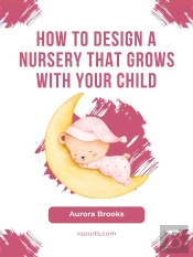 How To Design A Nursery That Grows With Your Child