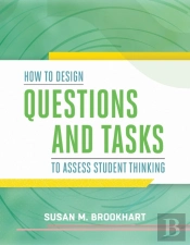 How To Design Questions And Tasks To Assess Student Thinking