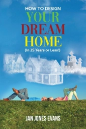 How To Design Your Dream Home (In 25 Years Or Less!)