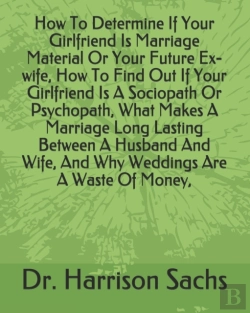 Bertrand.pt - How To Determine If Your Girlfriend Is Marriage Material Or Your Future Ex-Wife, How To Find Out If Your Girlfriend Is A Sociopath Or Psychopath, What Makes A Marriage Long Lasting Between A Husband A