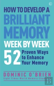 How To Develop A Brilliant Memory Week By Week