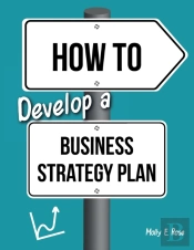 How To Develop A Business Strategy Plan