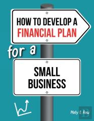 How To Develop A Financial Plan For A Small Business
