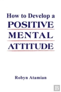 Bertrand.pt - How To Develop A Positive Mental Attitude