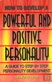 How To Develop A Powerful & Positive Personality