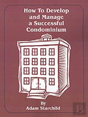 How To Develop And Manage A Successful Condominium