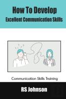 How To Develop Excellent Communication Skills