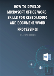 How To Develop Microsoft Office Word Skills For Keyboarding And Document/Word Processing!
