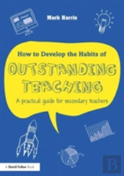 How To Develop The Habits Of Outstanding Teaching