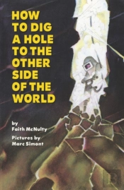 How To Dig A Hole To The Other Side Of The World
