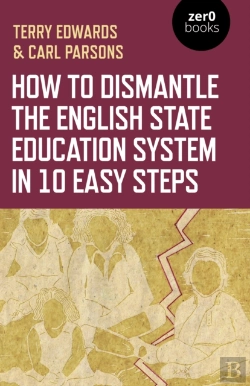 Bertrand.pt - How To Dismantle The English State Education System In 10 Easy Steps