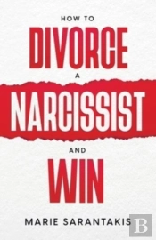 How To Divorce A Narcissist And Win