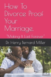 How To Divorce Proof Your Marriage.