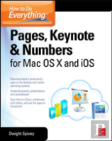 How To Do Everything: Pages, Keynote & Numbers For Os X And Ios
