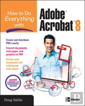 How To Do Everything With Adobe Acrobat 8