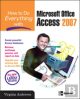 How To Do Everything With Microsoft Office Access 2007