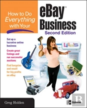 How To Do Everything With Your Ebay Business, Second Edition