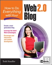 How To Do Everything With Your Web 2.0 Blog