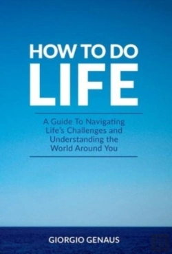 Bertrand.pt - How To Do Life: A Guide To Navigating Life'S Challenges And Understanding The World Around You