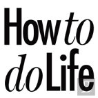 How To Do Life