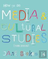 How To Do Media And Cultural Studies