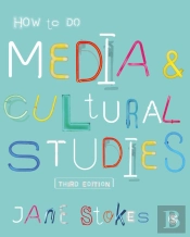 How To Do Media And Cultural Studies