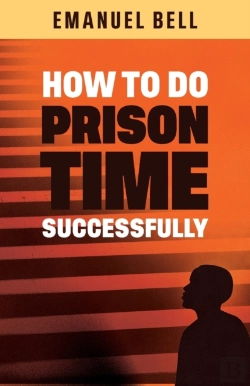 Bertrand.pt - How To Do Prison Time Successfully