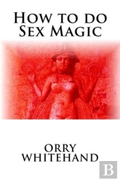 How To Do Sex Magic