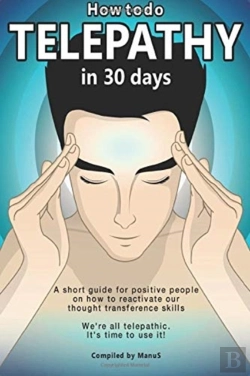 Bertrand.pt - How To Do Telepathy In 30 Days. A Short Guide For Positive People On How To Reactivate Our Thought Transference Skills.