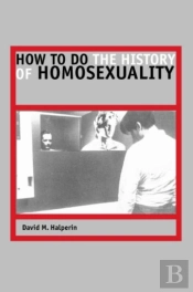 How To Do The History Of Homosexuality